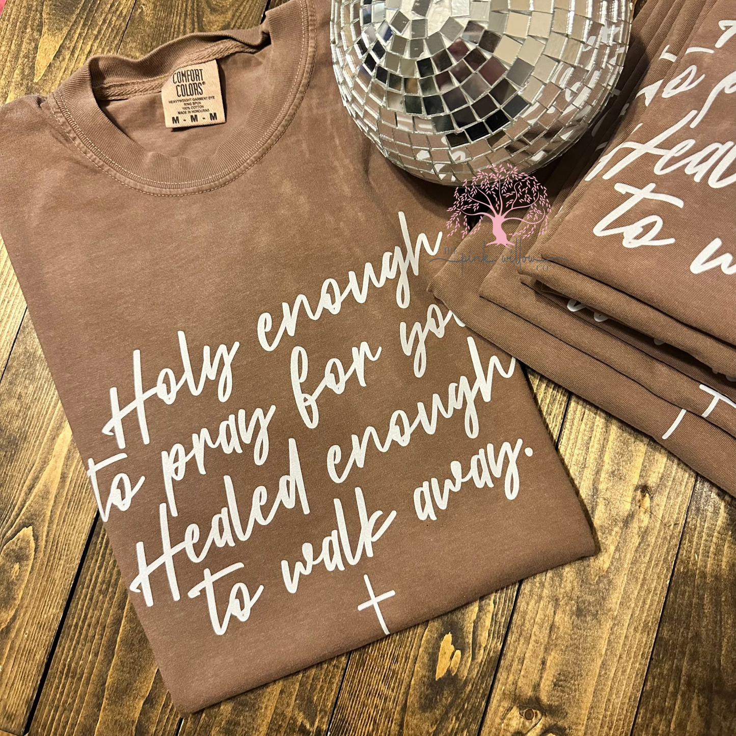 Holy Enough To Pray For You Comfort Colors Graphic Tee