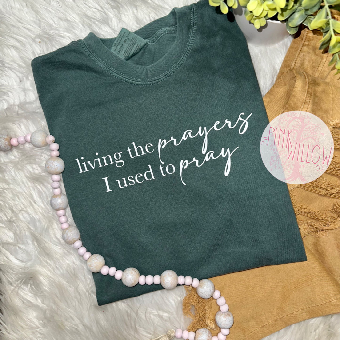 Living the Prayers I Used to Pray Comfort Colors Graphic Tee
