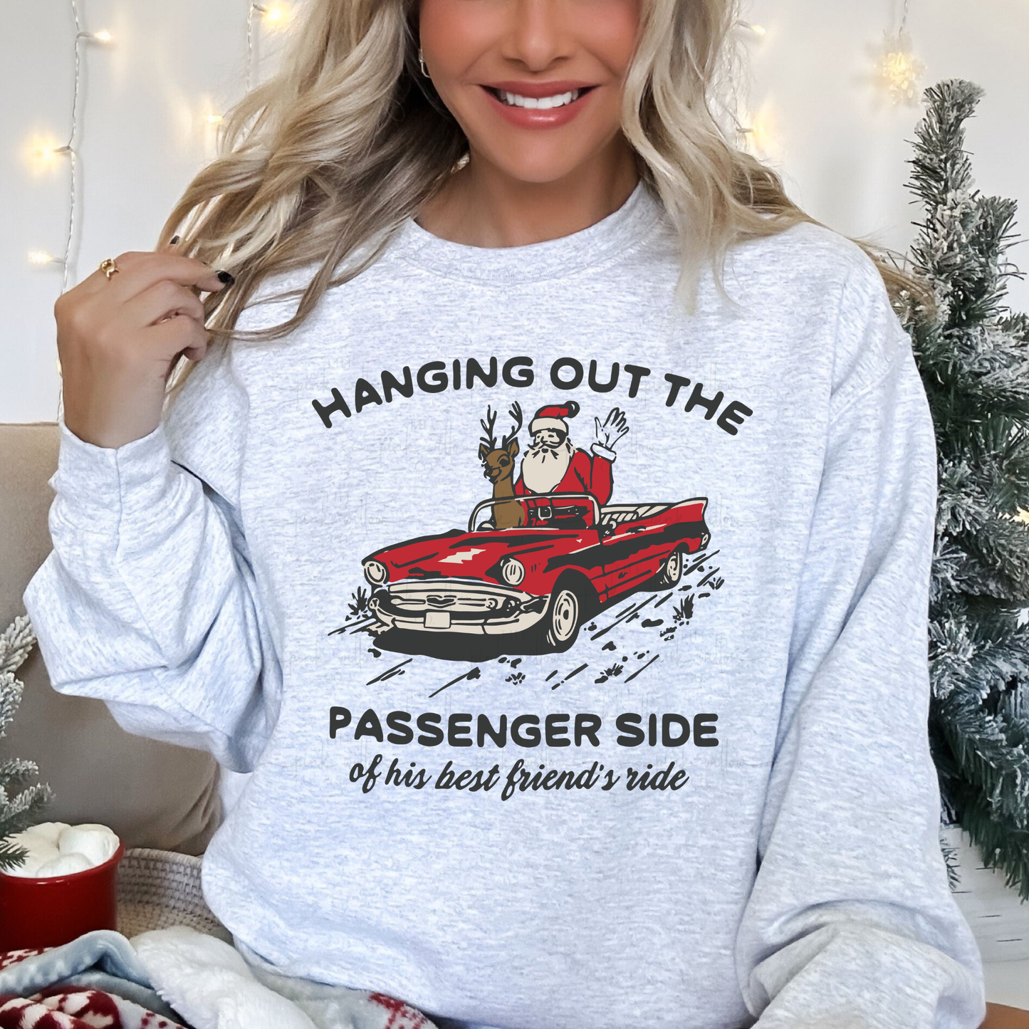 Hanging Out the Passenger Side Sweatshirt
