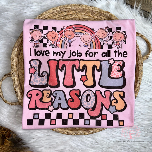 I Love My Job For All the Little Reasons Graphic Tee