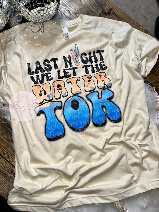Last Night We Let the Water Tok Graphic Tee