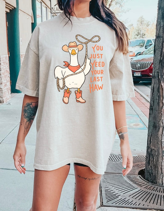 You Just Yeed Your Last Haw Comfort Colors Tee