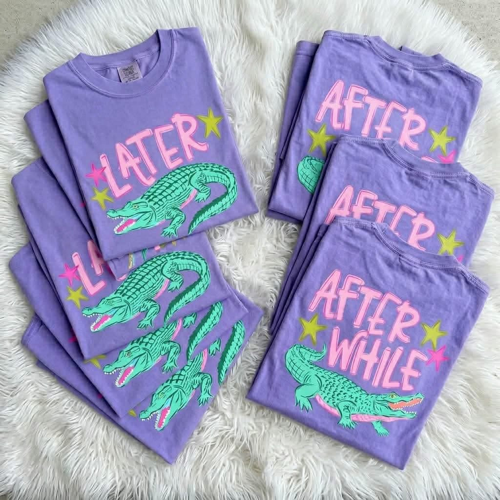 Later Gator —> After While Crocodile Tee