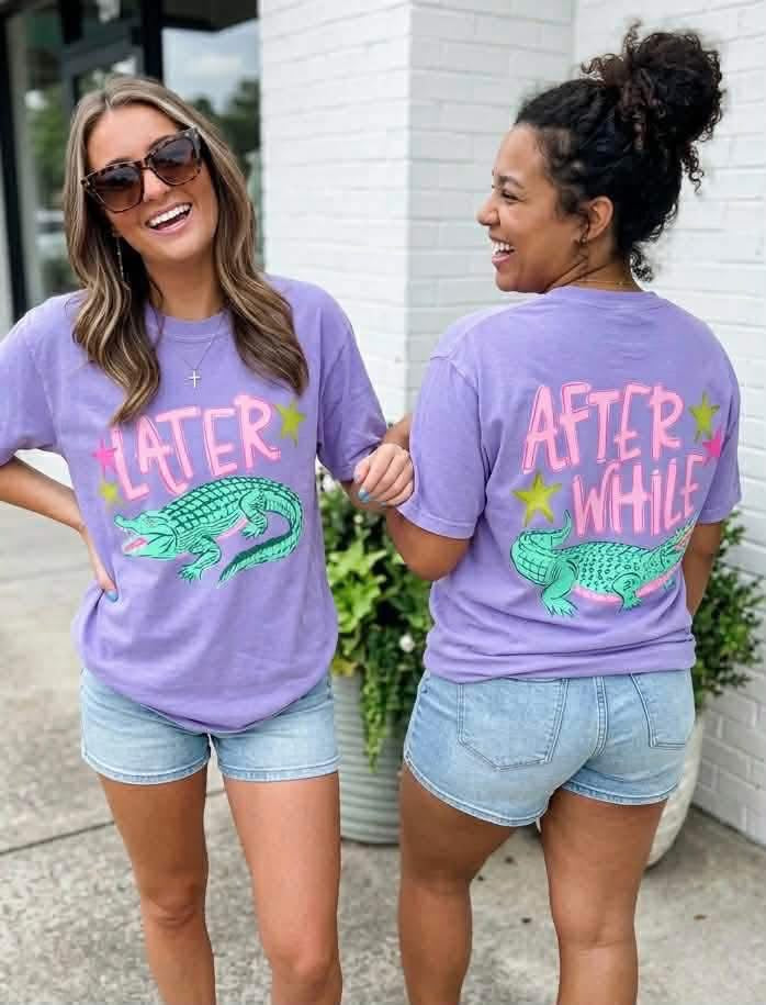 Later Gator —> After While Crocodile Tee