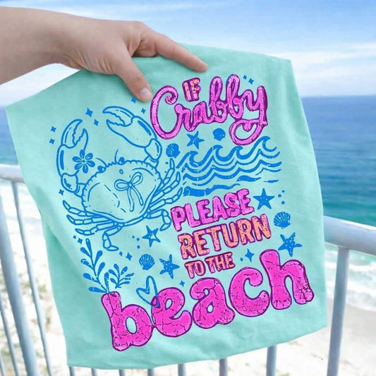 If Crabby Please Return to the Beach Comfort Colors Tee