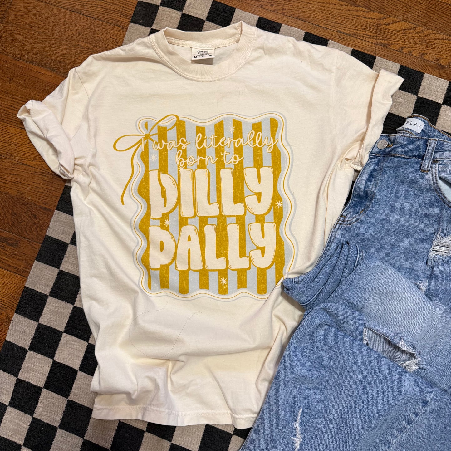 I Was Literally Born to Dilly Dally Tee