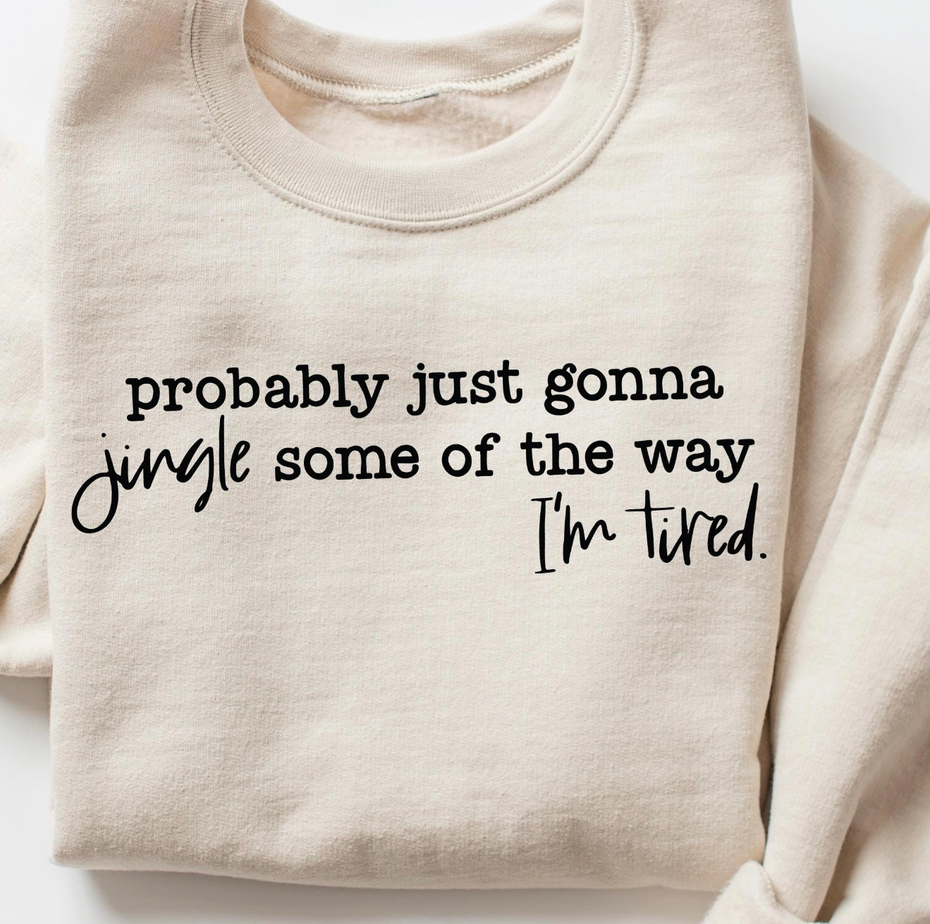 Jingle Some Of The Way Sweatshirt