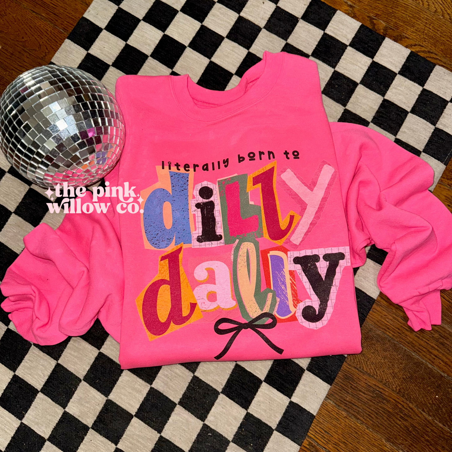 Literally Born To Dilly Dally Sweatshirt