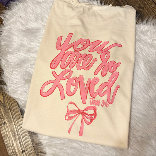 You Are So Loved Graphic Tee