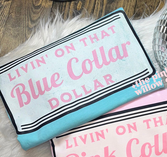 Livin’ On That Blue Collar Dollar Comfort Colors Graphic Tee