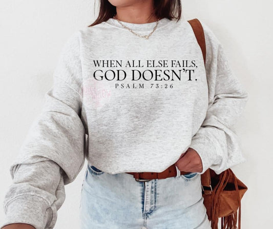 PRE-ORDER When All Else Fails, God Doesn’t Graphic Sweatshirt