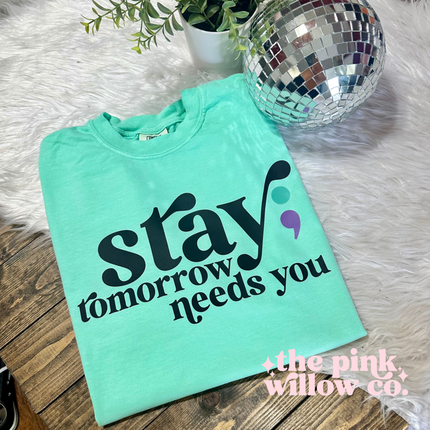 Stay; Tomorrow Needs You Comfort Colors Graphic Tee