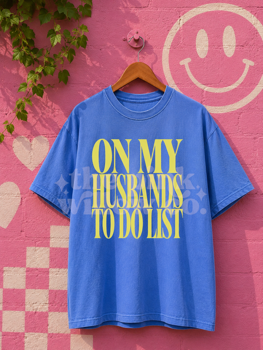 On My Husbands To Do List Comfort Colors Tee