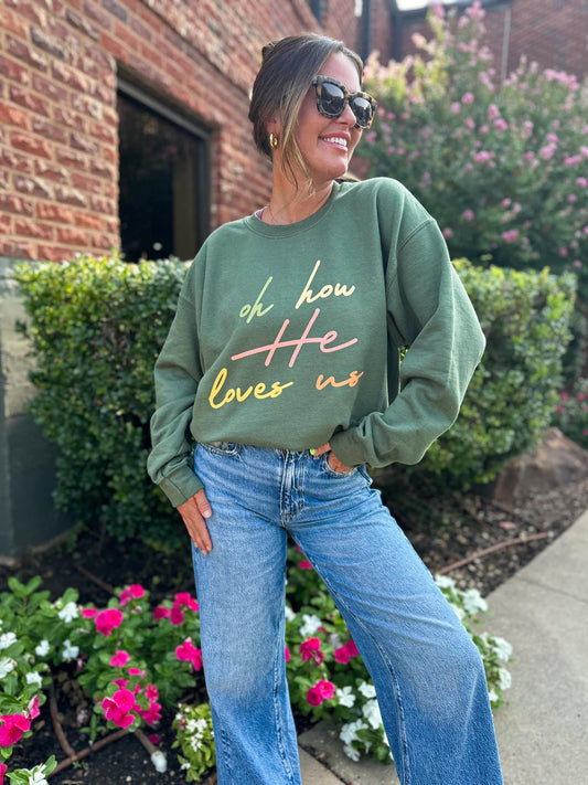 Oh How He Loves Us Sweatshirt