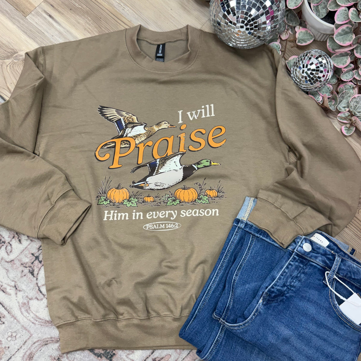 I Will Praise Him In Every Season Sweatshirt