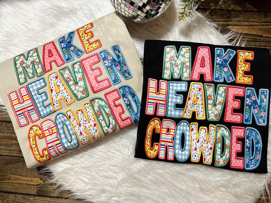 Make Heaven Crowded Sweatshirt