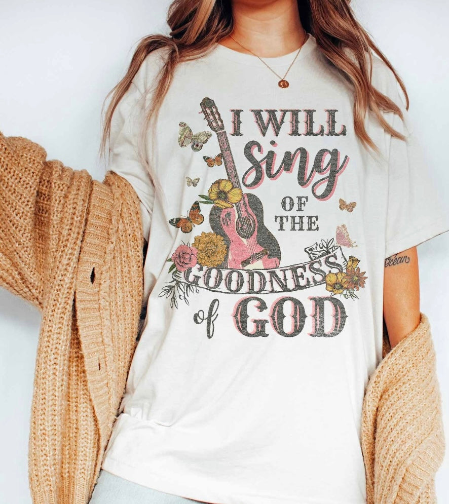 I Will Sing of the Goodness of God Graphic Tee