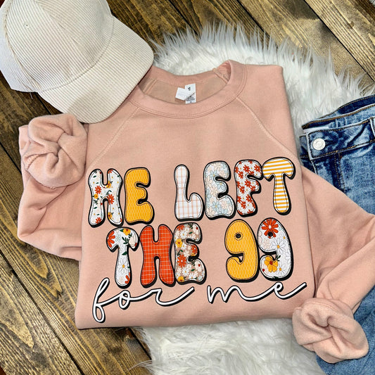 He Left the 99 for Me Graphic Tee/Sweatshirt