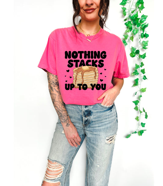 Nothing Stacks up to You Comfort Colors Tee