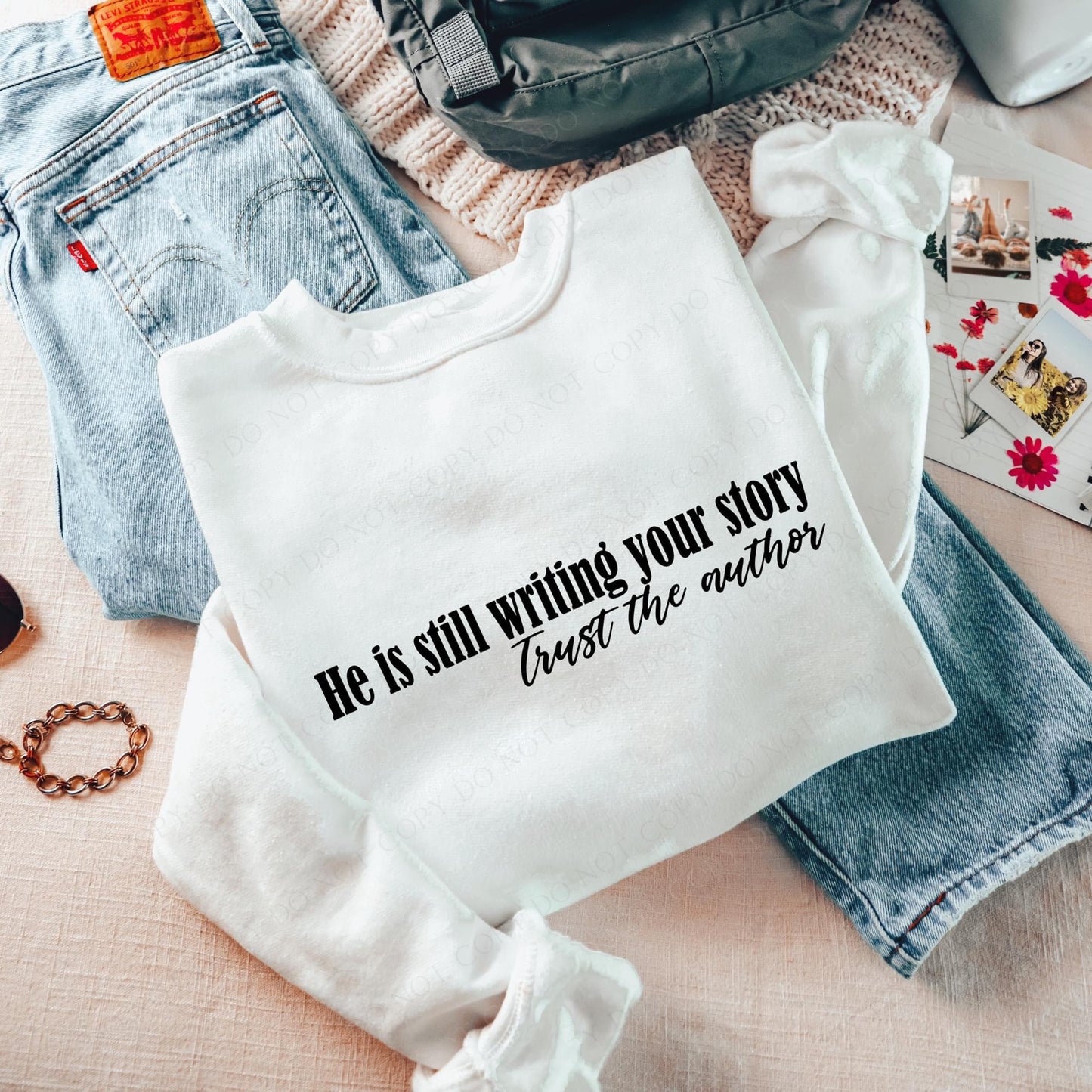 He Is Still Writing Your Story Graphic Tee/Sweatshirt