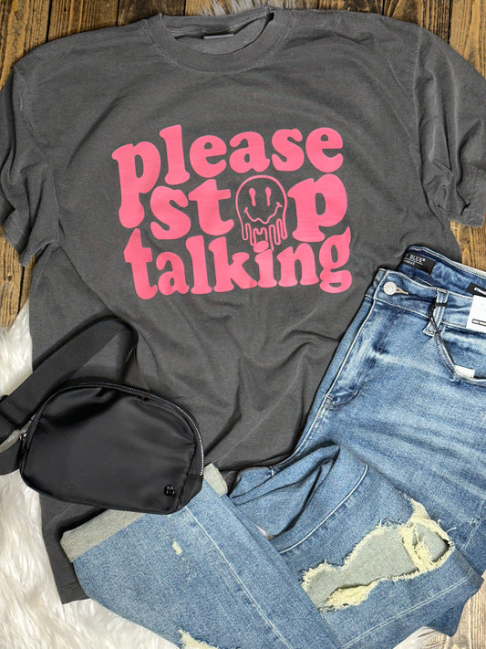 Please Stop Talking Graphic Tee