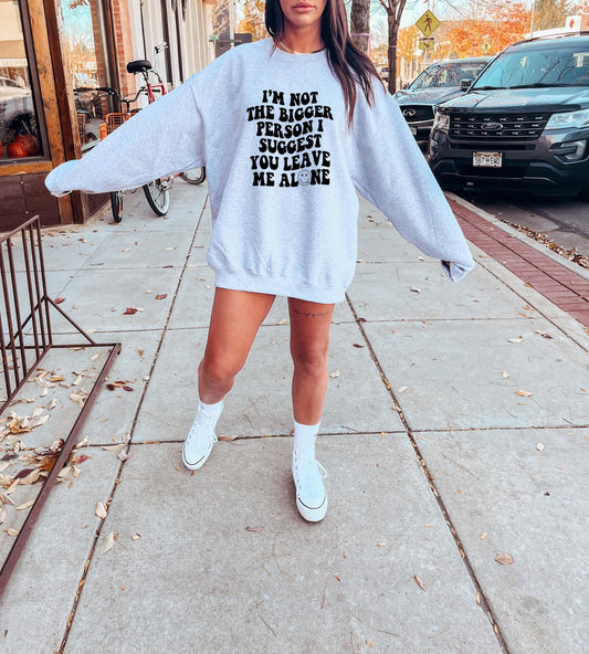 I’m Not the Bigger Person Graphic Sweatshirt