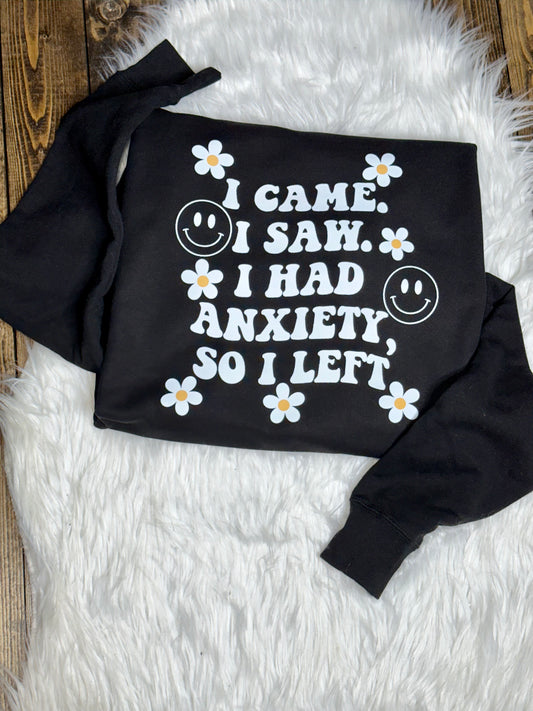 I Came I Saw I Had Anxiety Sweatshirt