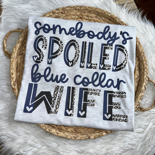 Somebody’s Spoiled Blue Collar Wife Graphic Tee