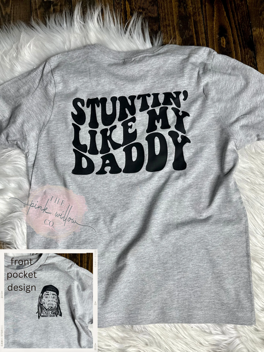 Stuntin Like My Daddy Graphic Tee